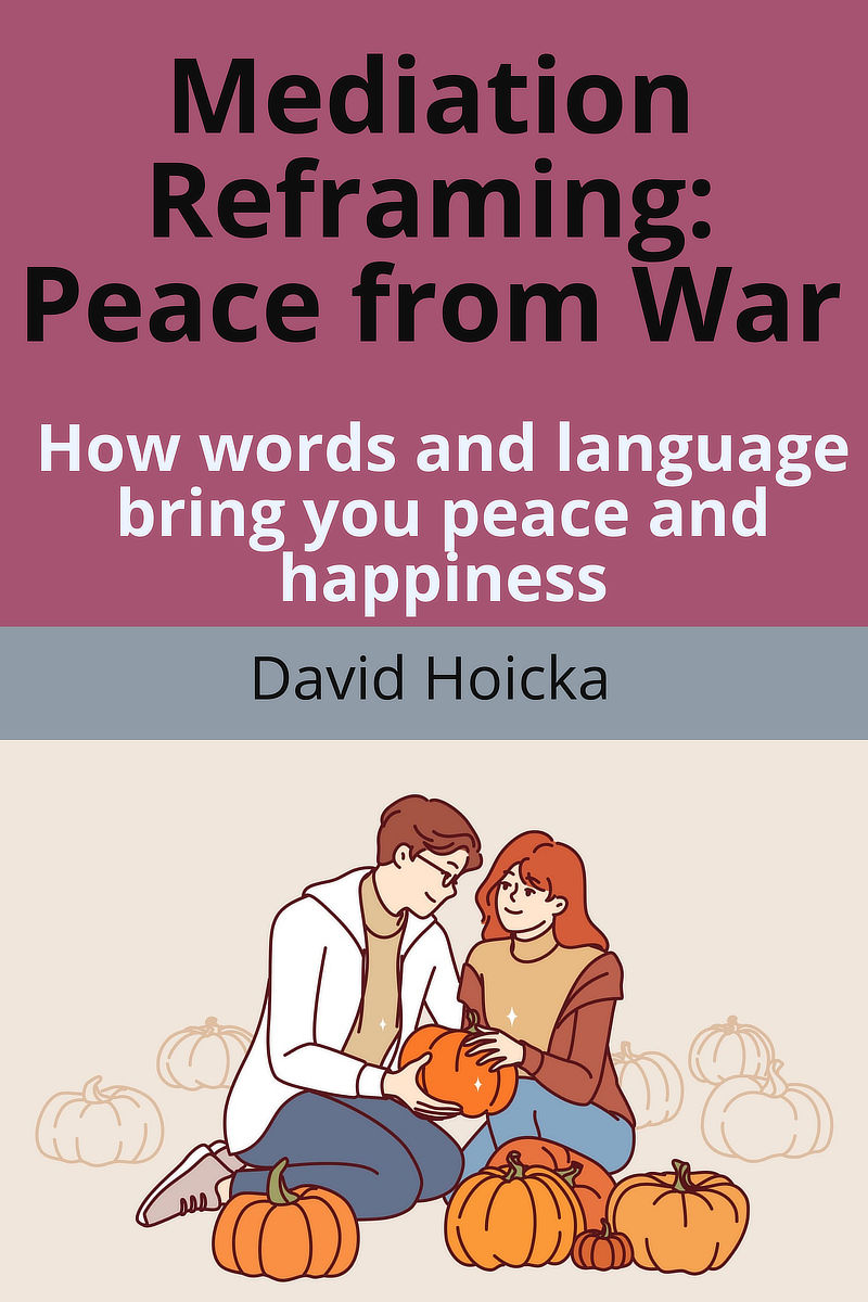 Mediation Reframing: Peace from War