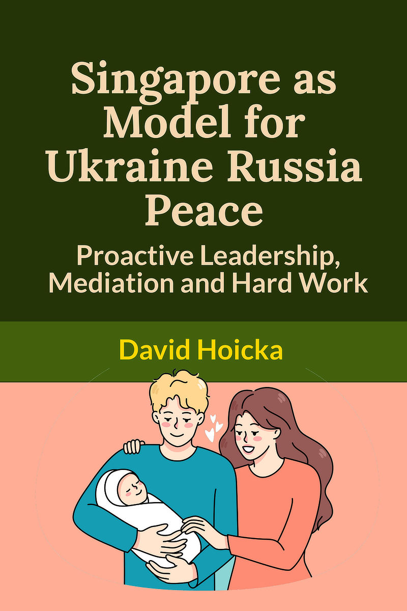 Singapore as a Model for Ukraine Russia Peace & Prosperity